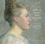 Title: Forever Seeing New Beauties: The Forgotten Impressionist Mary Rogers Williams, 1857-1907, Author: Eve M. Kahn