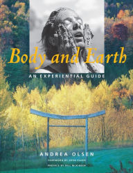 Title: Body and Earth: An Experiential Guide, Author: Andrea Olsen