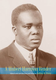 Title: A Hubert Harrison Reader, Author: Hubert Harrison