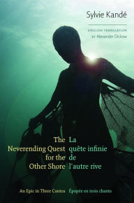 Title: The Neverending Quest for the Other Shore: An Epic in Three Cantos, Author: Sylvie Kand