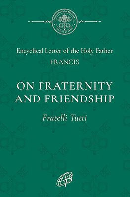 On Fraternity & Social Friendship
