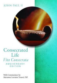 Title: Consecrated Life Vita Consecrata Anniversary Edition, Author: Pope John Paul II