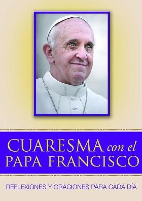 Cuaresma Con El Papa Francisco