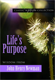 Title: Life's Purpose, Author: John Henry Newman