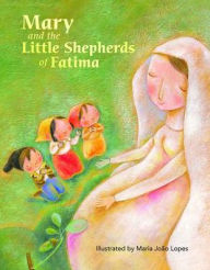 Title: Mary and the Little Shepherds of Fatima, Author: Marlyn Monge