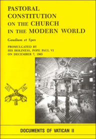 Title: Pastoral Constitution on the Church in the Modern World: Gaudium Et Spes: Promulgated By His Holiness, Pope Paul VI On December 7, 1965 / Edition 1, Author: Vatican Council Staff