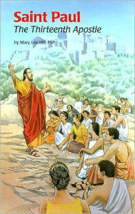 Title: Saint Paul: The Thirteenth Apostle, Author: Mary Lea Hill