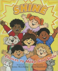 Title: Shine: Choices to Make God Smile, Author: Genny Monchamp