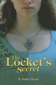 Title: The Locket's Secret, Author: K. Kelley Heyne