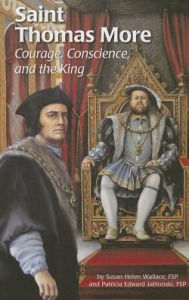 Title: Saint Thomas More: Courage, Conscience, and the King, Author: Dani Lachuk