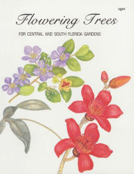 Title: Flowering Trees for Central and South Florida Gardens, Author: Maxine Fortune Schuetz