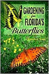 Title: Gardening for Florida's Butterflies, Author: Pamela F. Traas