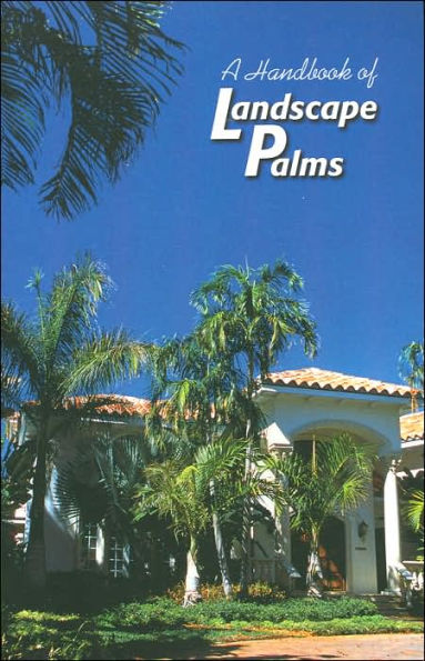 A Handbook of Landscape Palms