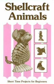 Title: Shellcraft Animals: Short Time Projects for Beginners, Author: Patricia E. Pope