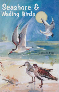 Title: Seashore and Wading Birds of Florida, Author: Patricia E. Pope