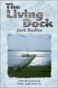 Title: The Living Dock, Author: Jack Rudloe