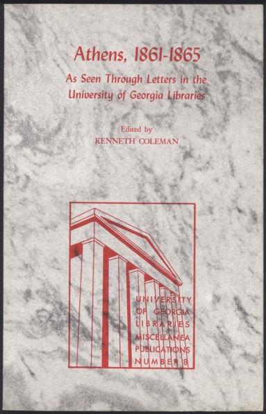 Athens, 1861-1865: As Seen Through Letters in the University of Georgia Libraries