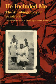 Title: He Included Me: The Autobiography of Sarah Rice, Author: Sarah Rice