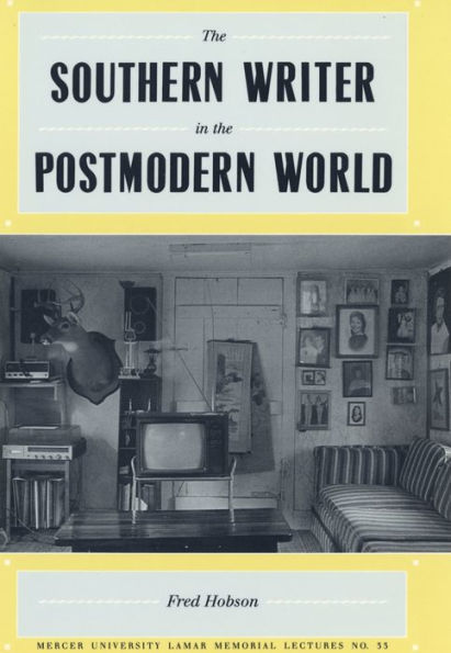 The Southern Writer in the Postmodern World