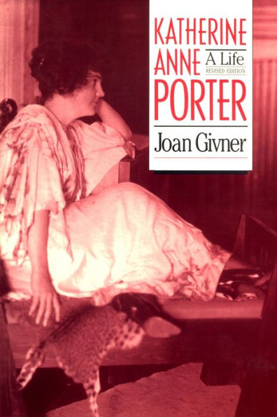 Katherine Anne Porter: A Life / Edition 1