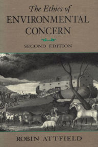 Title: The Ethics of Environmental Concern / Edition 2, Author: Robin Attfield