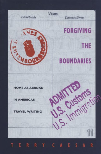 Forgiving the Boundaries: Home as Abroad in American Travel Writing