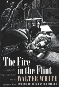 Title: The Fire in the Flint, Author: Walter White