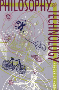 Title: Philosophy of Technology / Edition 1, Author: Frederick Ferré