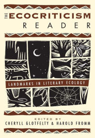 Title: The Ecocriticism Reader: Landmarks in Literary Ecology / Edition 1, Author: Cheryll Glotfelty