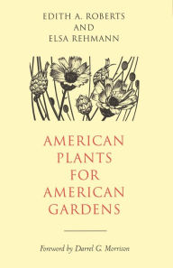 Title: American Plants for American Gardens, Author: Edith A. Roberts