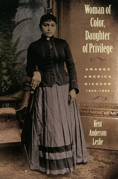 Woman of Color, Daughter of Privilege: Amanda America Dickson, 1849-1893