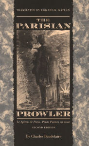 Title: The Parisian Prowler: Le Spleen de Paris, Petits Poemes en Prose, Author: Charles Baudelaire