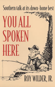 Title: You All Spoken Here, Author: Roy Wilder Jr.