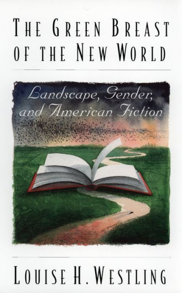 The Green Breast of the New World: Landscape, Gender, and American Fiction