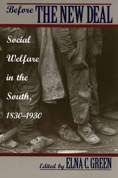 Before the New Deal: Social Welfare South, 1830-1930