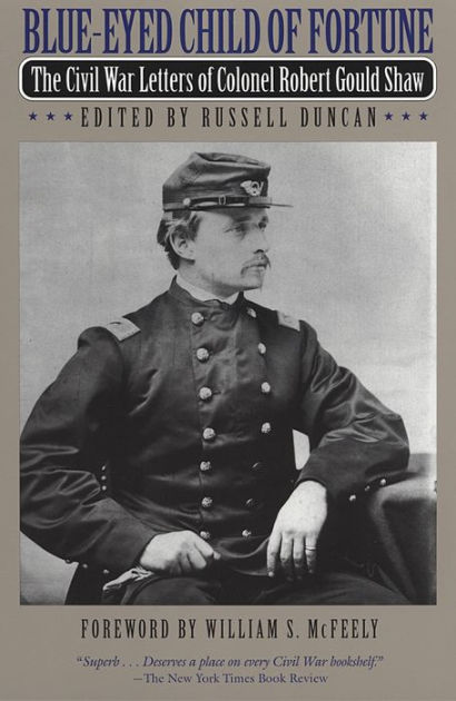 Blue-Eyed Child of Fortune: The Civil War Letters of Colonel Robert ...