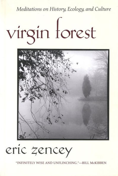 Virgin Forest: Meditations on History, Ecology, and Culture