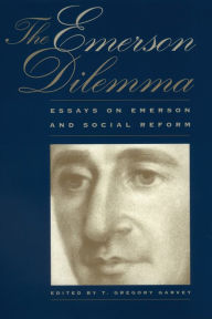 Title: The Emerson Dilemma: Essays on Emerson and Social Reform, Author: Armida  Gilbert