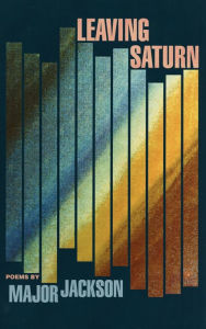Title: Leaving Saturn, Author: Major Jackson