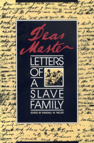 Title: Dear Master: Letters of a Slave Family, Author: Randall M. Miller