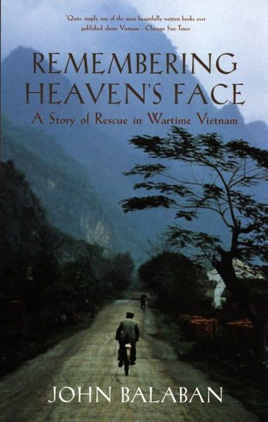Remembering Heaven's Face: A Story of Rescue in Wartime Vietnam / Edition 1