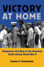 Victory at Home: Manpower and Race in the American South during World War II
