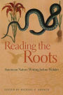 Reading the Roots: American Nature Writing before Walden