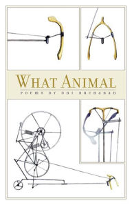 Title: What Animal: Poems, Author: Oni Buchanan