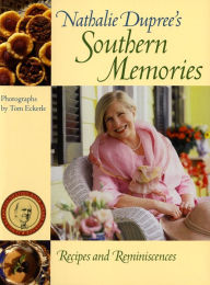 Title: Nathalie Dupree's Southern Memories: Recipes and Reminiscences, Author: Nathalie Dupree