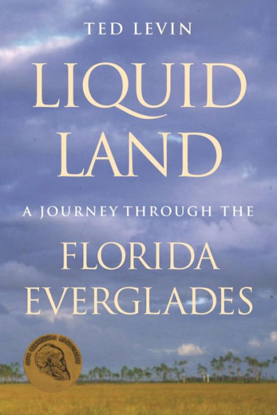 Liquid Land: A Journey through the Florida Everglades