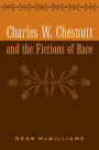 Charles W. Chesnutt and the Fictions of Race