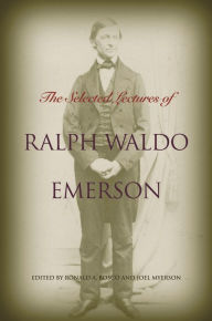 Title: The Selected Lectures of Ralph Waldo Emerson / Edition 1, Author: Ralph Waldo Emerson