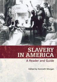 Title: Slavery in America: A Reader and Guide, Author: Kenneth Morgan