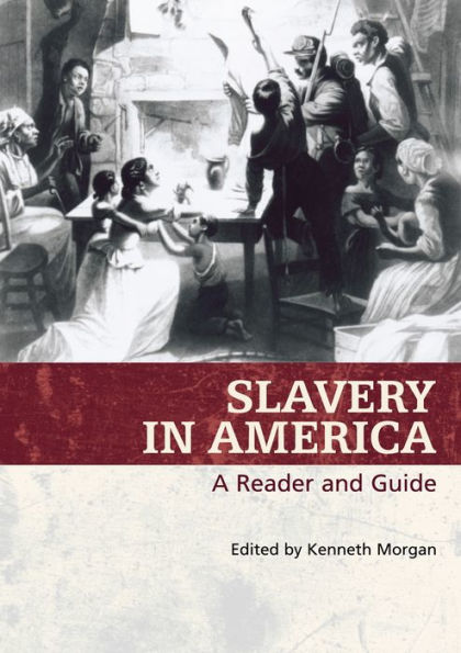 Slavery in America: A Reader and Guide